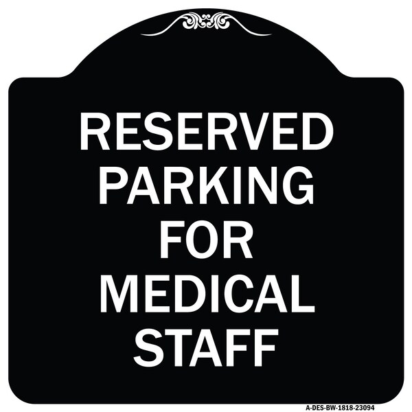 Signmission Reserved Parking for Medical Staff Heavy-Gauge Aluminum Architectural Sign, 18" x 18", BW-1818-23094 A-DES-BW-1818-23094 - main